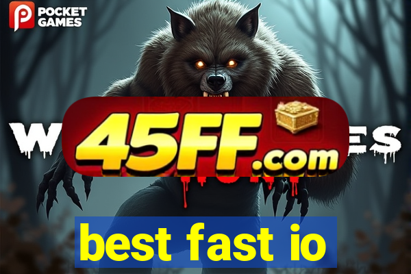 best fast io